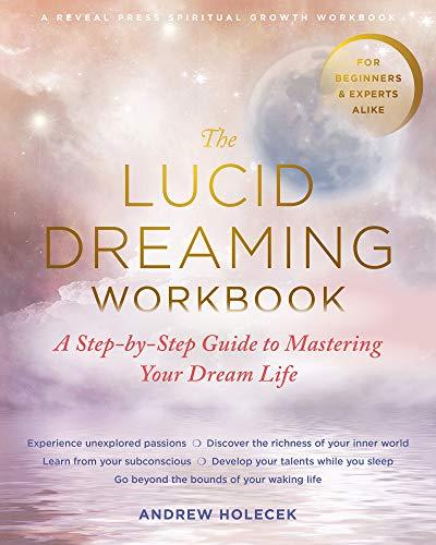 The Lucid Dreaming Workbook: A Step-by-Step Guide to Mastering Your Dream Life Cover