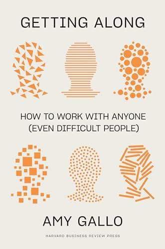 Getting Along: How to Work with Anyone (Even Difficult People) Cover