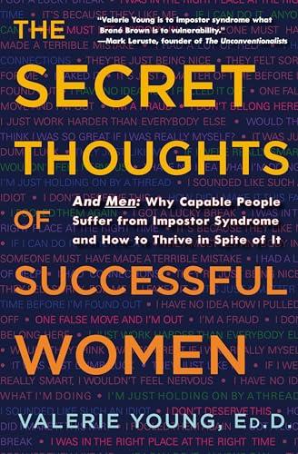 The Secret Thoughts of Successful Women: And Men: Why Capable People Suffer from Impostor Syndrome and How to Thrive In Spite of It Cover