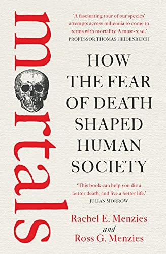 Mortals: How the fear of death shaped human society Cover