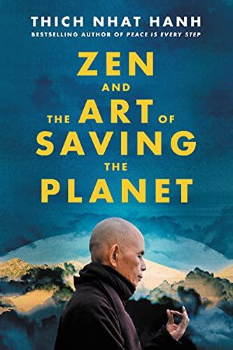 Zen and the Art of Saving the Planet: Harnessing the Power of Mindfulness for a Regenerative World, Personal Growth, and Inner Peace Cover