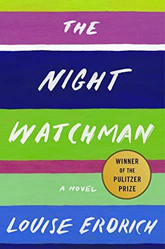 The Night Watchman: Pulitzer Prize Winning Fiction Cover