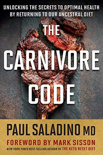 The Carnivore Code: Unlocking the Secrets to Optimal Health by Returning to Our Ancestral Diet Cover