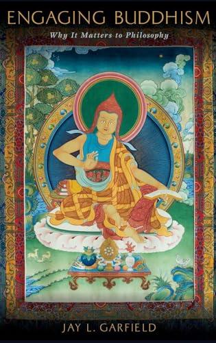 Engaging Buddhism: Why It Matters to Philosophy Cover