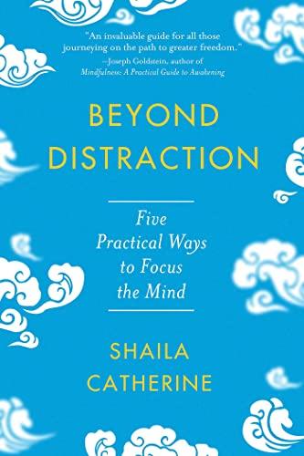 Beyond Distraction: Five Practical Ways to Focus Your Mind Cover