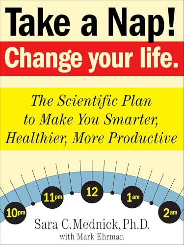 Take a Nap! Change Your Life.: The Scientific Plan to Make You Smarter, Healthier, More Productive Cover