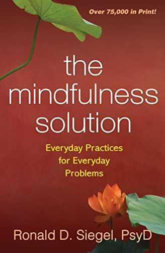 The Mindfulness Solution: Everyday Practices for Everyday Problems Cover