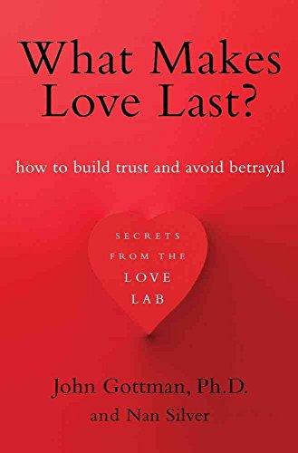 What Makes Love Last?: How to Build Trust and Avoid Betrayal Cover
