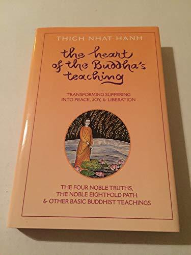 Heart of the Buddha's Teaching: Transforming Suffering into Peace, Joy, and Liberation Cover