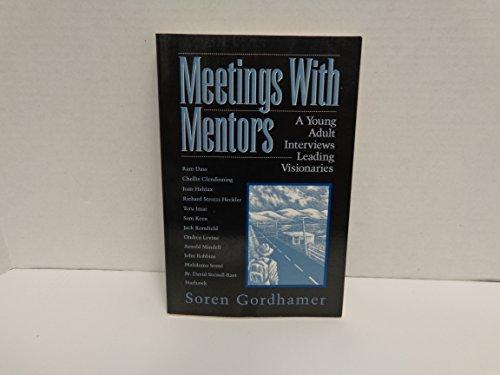 Meetings With Mentors: A Young Adult Interviews Leading Visionaries Cover