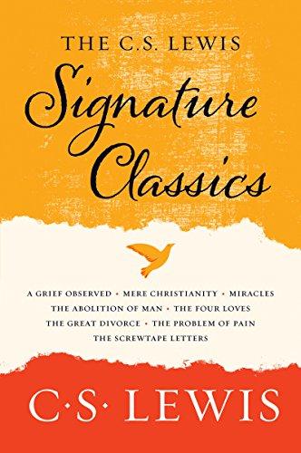 The C. S. Lewis Signature Classics: An Anthology of 8 C. S. Lewis Titles: Mere Christianity, The Screwtape Letters, Miracles, The Great Divorce, The ... The Abolition of Man, and The Four Loves Cover