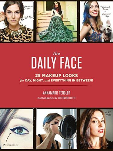 The Daily Face: 25 Makeup Looks for Day, Night, and Everything In Between! Cover