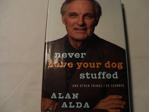 Never Have Your Dog Stuffed: And Other Things I've Learned Cover