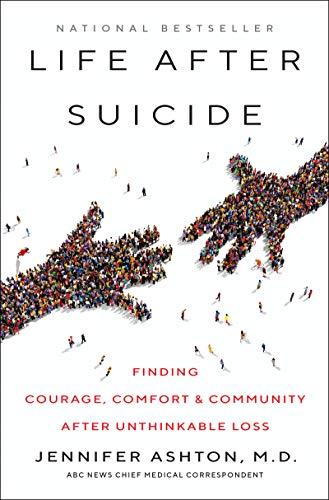Life After Suicide: Finding Courage, Comfort & Community After Unthinkable Loss Cover