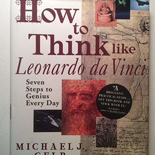 How to Think Like Leonardo da Vinci: Seven Steps to Genius Every Day Cover