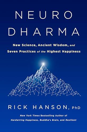 Neurodharma: New Science, Ancient Wisdom, and Seven Practices of the Highest Happiness Cover