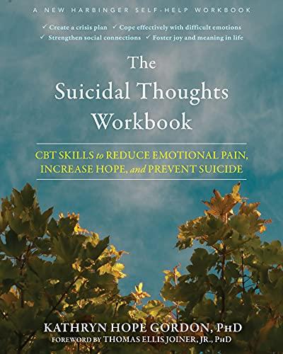 The Suicidal Thoughts Workbook: CBT Skills to Reduce Emotional Pain, Increase Hope, and Prevent Suicide Cover