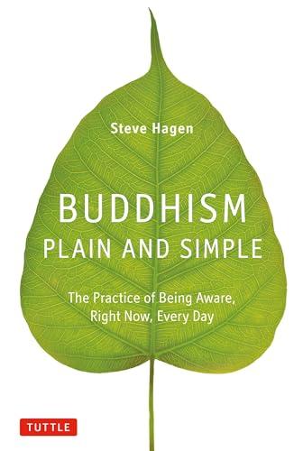 Buddhism Plain and Simple: The Practice of Being Aware, Right Now, Every Day Cover