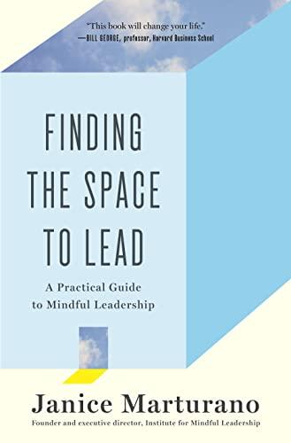 Finding the Space to Lead: A Practical Guide to Mindful Leadership Cover