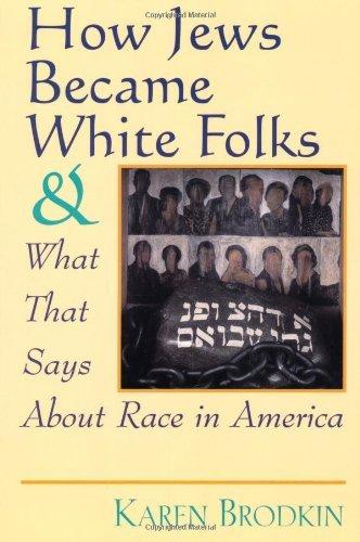 How Jews Became White Folks and What That Says About Race in America Cover