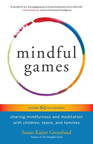 Mindful Games: Sharing Mindfulness and Meditation with Children, Teens, and Families Cover