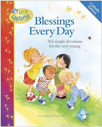 Blessings Every Day: 365 Simple Devotions for the Very Young (Little Blessings) Catholic Edition Cover
