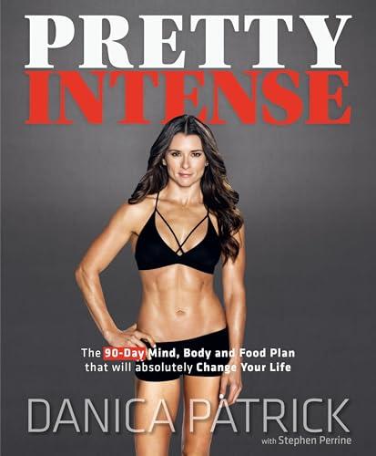 Pretty Intense: The 90-Day Mind, Body and Food Plan that will absolutely Change Your Life Cover