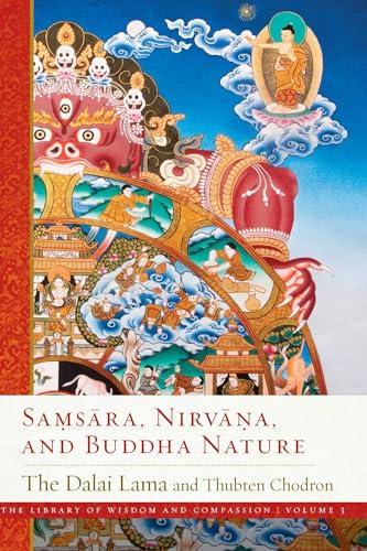Samsara, Nirvana, and Buddha Nature (The Library of Wisdom and Compassion) Cover