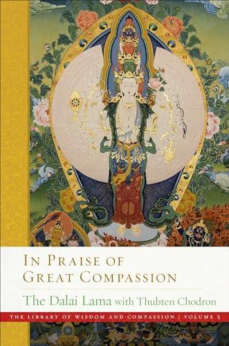 In Praise of Great Compassion (5) (The Library of Wisdom and Compassion) Cover