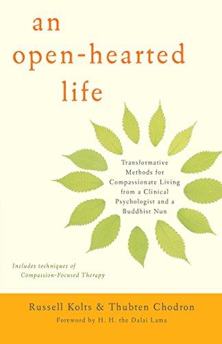 An Open-Hearted Life: Transformative Methods for Compassionate Living from a Clinical Psychologist and a Buddhist Nun Cover