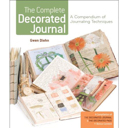 The Complete Decorated Journal: A Compendium of Journaling Techniques Cover