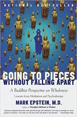 GOING TO PIECES WITHOUT FALLING APART: A BUDDHIST PERSPECTIVE ON WHOLENESS Cover
