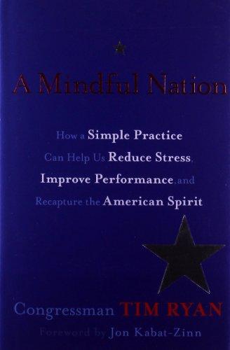 A Mindful Nation: How a Simple Practice Can Help Us Reduce Stress, Improve Performance, and Recapture the American Spirit Cover