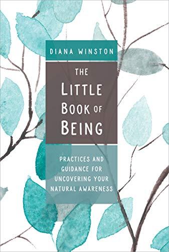 The Little Book of Being: Practices and Guidance for Uncovering Your Natural Awareness Cover