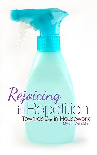 Rejoicing in Repetition: Towards Joy in Housework Cover