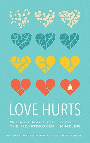 Love Hurts: Buddhist Advice for the Heartbroken Cover