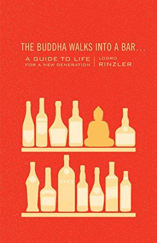 The Buddha Walks into a Bar . . .: A Guide to Life for a New Generation Cover