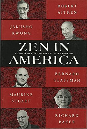 Zen in America: Profiles of Five Teachers: Robert Aitken, Jakusho Kwong, Bernard Glassman, Maurine Stuart, Richard Baker Cover