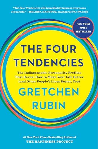 The Four Tendencies: The Indispensable Personality Profiles That Reveal How to Make Your Life Better (and Other People's Lives Better, Too) Cover
