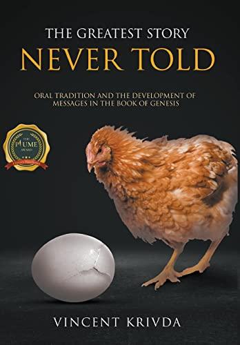 The Greatest Story Never Told: Oral Tradition and the Development of Messages in the Book of Genesis Cover