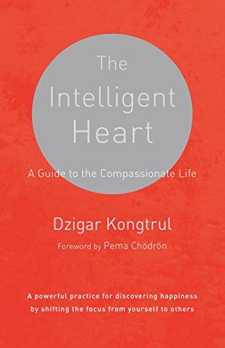 The Intelligent Heart: A Guide to the Compassionate Life Cover