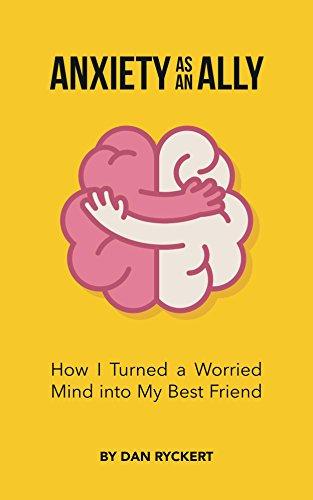 Anxiety as an Ally: How I Turned a Worried Mind into My Best Friend Cover