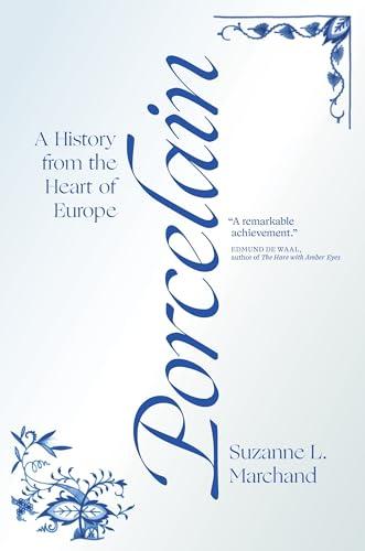 Porcelain: A History from the Heart of Europe Cover
