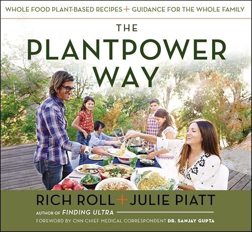 The Plantpower Way: Whole Food Plant-Based Recipes and Guidance for The Whole Family: A Cookbook Cover
