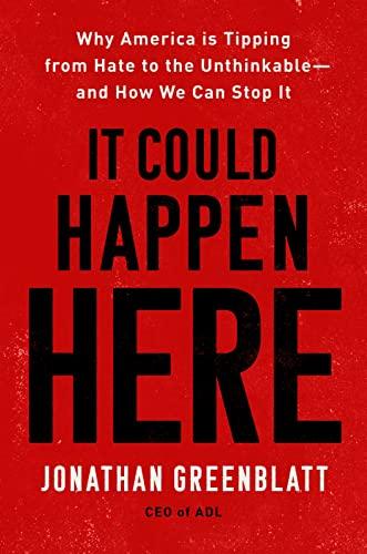 It Could Happen Here: Why America Is Tipping from Hate to the Unthinkable―And How We Can Stop It Cover