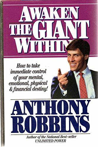 Awaken the Giant Within: How to Take Immediate Control of Your Mental, Emotional, Physical & Financial Destiny! Cover