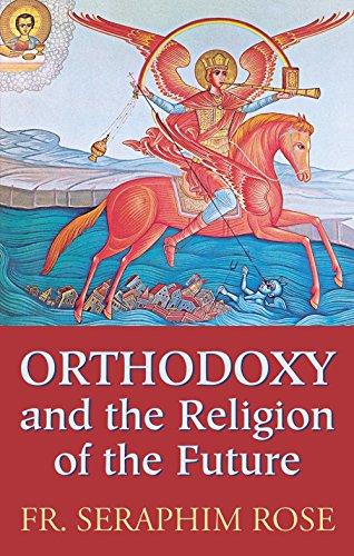 Orthodoxy and the Religion of the Future Cover