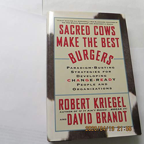 Sacred Cows Make the Best Burgers: Paradigm-Busting Strategies for Developing Change-Ready People and Organizations cover