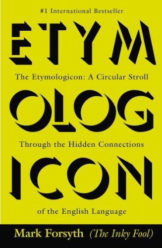 The Etymologicon: A Circular Stroll Through the Hidden Connections of the English Language Cover