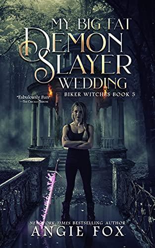 My Big Fat Demon Slayer Wedding (Biker Witches Mystery Book 5) cover